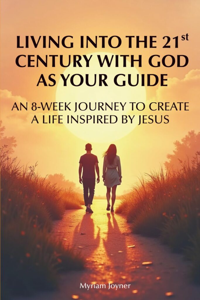Living into the 21st Century Create a Life Inspired by Jesus